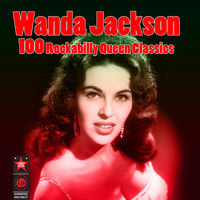 Wanda Jackson - 100 Rockabilly Queen Classics