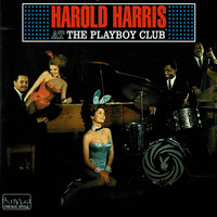 Harold Harris - Harold Harris at the Playboy Club