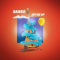 Danko - Hit Me Up (Explicit)