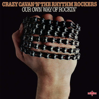 Crazy Cavan & The Rhythm Rockers - Our Own Way of Rockin'