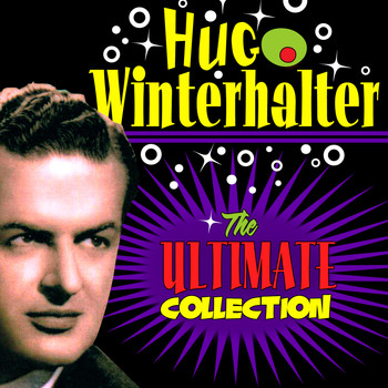 Hugo Winterhalter - The Ultimate Collection