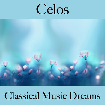 Various Artists - Celos: Classical Music Dreams - La Mejor Música Para Sentirse Mejor