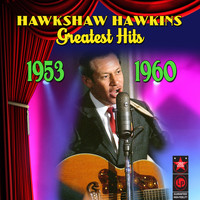 Hawkshaw Hawkins - Greatest Hits (1953-1960)