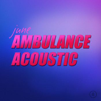June - Ambulance (Acoustic [Explicit])