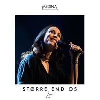 Medina - Større End Os (Live)