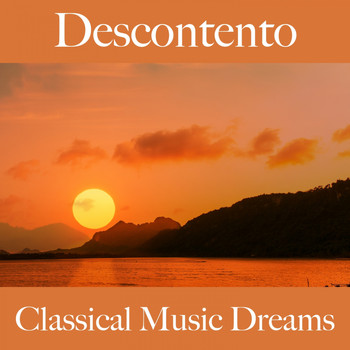 Various Artists - Descontento: Classical Music Dreams - La Mejor Música Para Sentirse Mejor