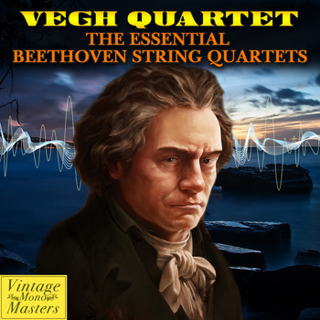 Vegh Quartet - The Essential Beethoven String Quartets