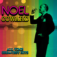 Noel Coward - All Time Greatest Hits