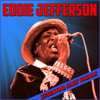 Eddie Jefferson - Essential Jazz Vocals