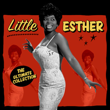 Little Esther - The Ultimate Collection