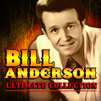 Bill Anderson - Ultimate Collection