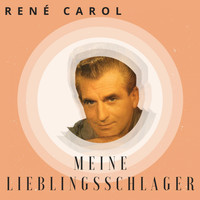 Rene Carol - Meine Lieblingsschlager