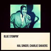 Hal Singer, Charlie Shavers - Blue Stompin'
