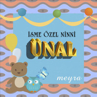 Meyra - Ünal İsmine Özel Ninni
