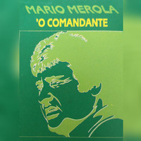 Mario Merola - 'O Comandante