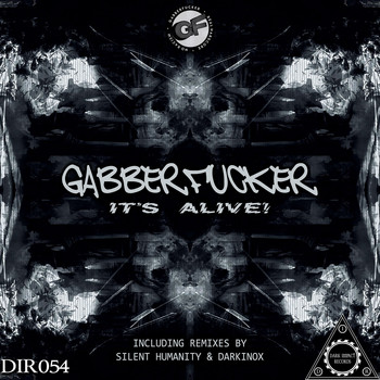 Gabberfucker - It's Alive!