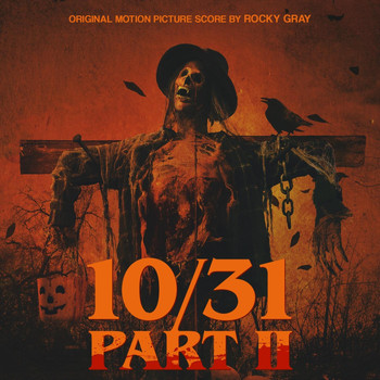 Rocky Gray - 10/31, Pt. II (Original Motion Picture Score)