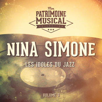 Nina Simone - Les idoles du Jazz : Nina Simone, Vol. 3