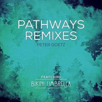 Peter Goetz - Pathways (Bikini Umbrella Remix)