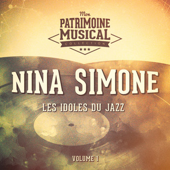 Nina Simone - Les idoles du Jazz : Nina Simone, Vol. 1