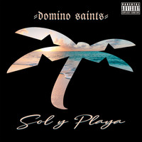 Domino Saints - Sol y Playa (Explicit)