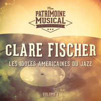 Clare Fischer - Les idoles américaines du jazz : Clare Fischer, Vol. 1