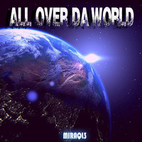 Miraql3 - All Over Da World