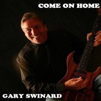Gary Swinard - Come on Home