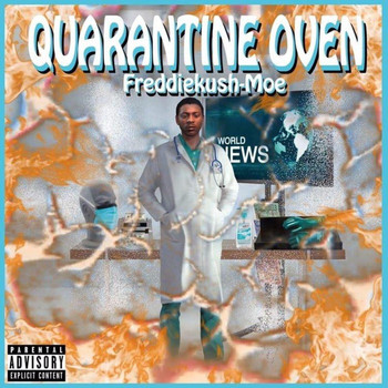 Freddiekush-moe - Quarantine Oven (Explicit)