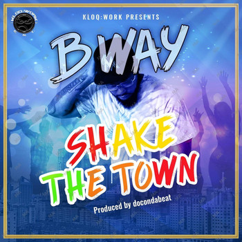 B Way - Shake the Town (Explicit)