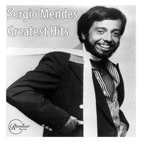 Sergio Mendes - Sergio Mendes Greatest Hits