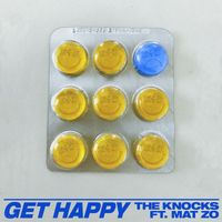 The Knocks - Get Happy (feat. Mat Zo)