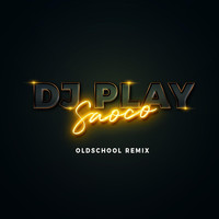 DJ Play - Saoco (Oldschool Remix) (Explicit)
