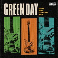 Green Day - Otis Big Guitar Mix (Explicit)