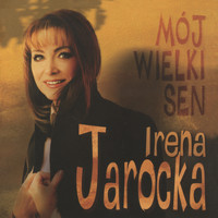 Irena Jarocka - Mój wielki sen