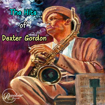 Dexter Gordon - The Hits Of Dexter Gordon
