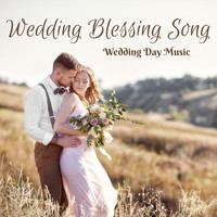 Wedding Day Music - Wedding Blessing Song