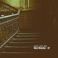 Karl Dee Bee - Blue Monday - EP