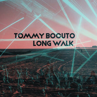 Tommy Boccuto - Long Walk