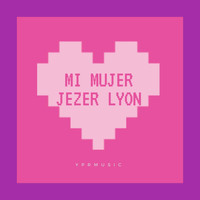 Jezer Lyon - Mi Mujer