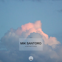 Mik Santoro - A Distant Place