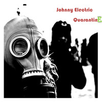 Johnny Electric - Quarantine