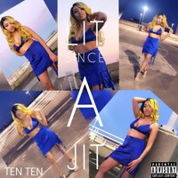 TENTEN - Lit Since a Jit (Explicit)