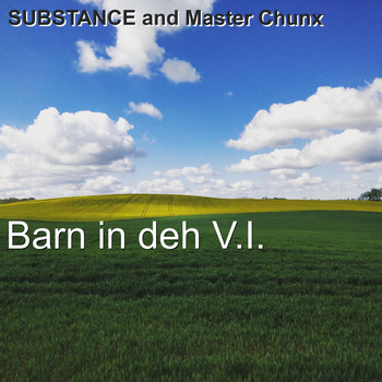 Substance / Master Chunx - Barn in Deh V.I.