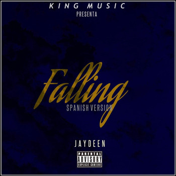 Jaydeen - Falling (Spanish Version) (Explicit)