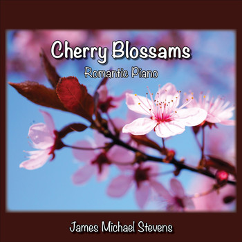 James Michael Stevens - Cherry Blossoms - Romantic Piano