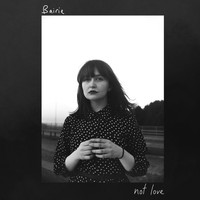 Bairie - Not Love