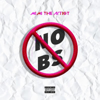 MiMi The Artist - No Bs (Explicit)