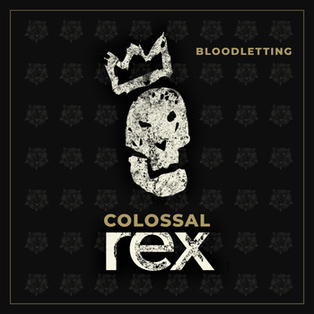 Colossal Rex - Bloodletting