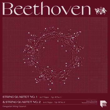 Hungarian String Quartet - Beethoven String Quartets, Vol. 1: No. 1 in F Major, Op. 18 No. 1 & No. 2 in G Major, Op. 18 No. 2